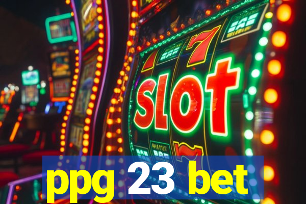 ppg 23 bet